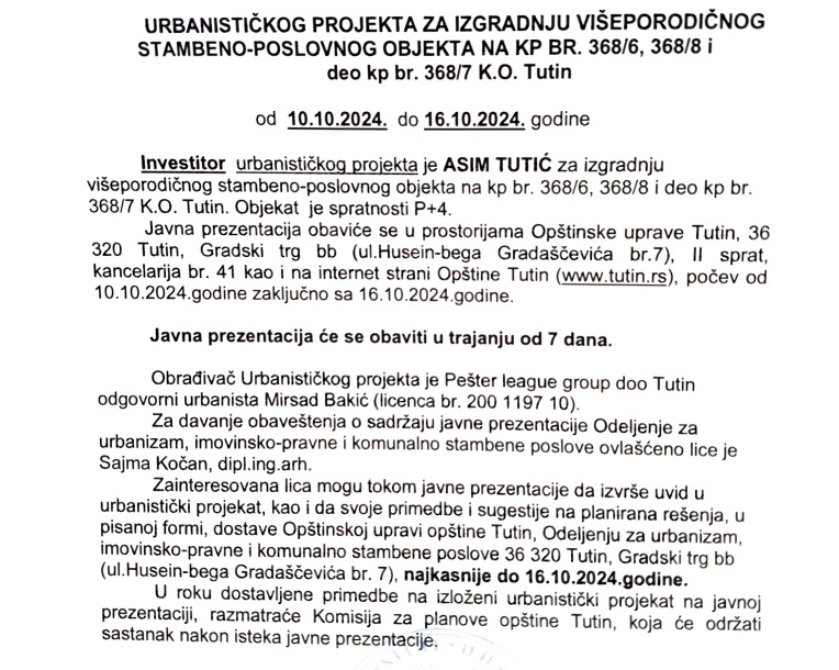 JAVNA PREZENTACIJA URBANISTIČKOG PROJEKTA INVESTITORA ASIMA TUTIĆA ZA IZGRADNJU VIŠEPORODIČNOG STAMBENO-POSLOVNOG OBJEKTA NA KP BR. 368/6, 368/8 I DEO KP BR. 368/7 K.O. TUTIN